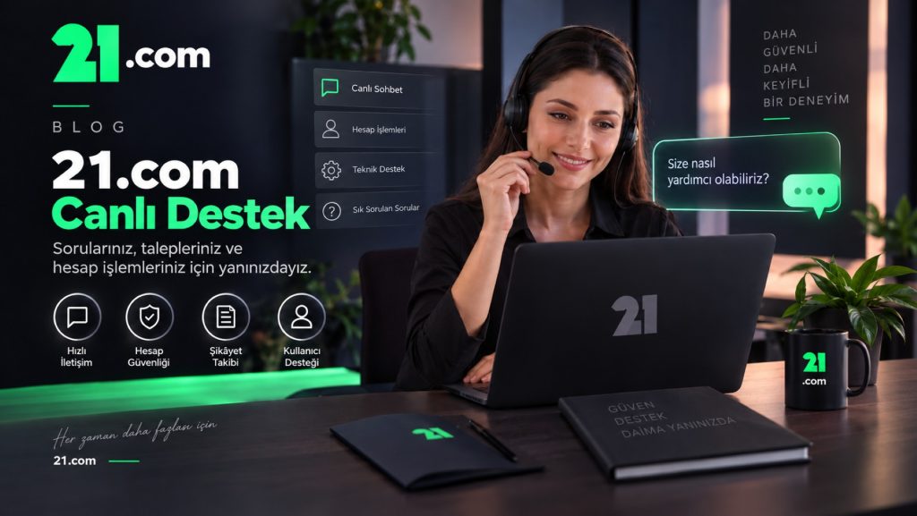 21.com canlı destek